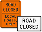 Road Closed Signs and Local Traffic Only Signs