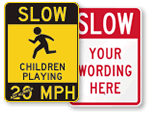 Custom Slow Down Signs