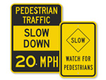 Slow Down For Pedestrian Signs