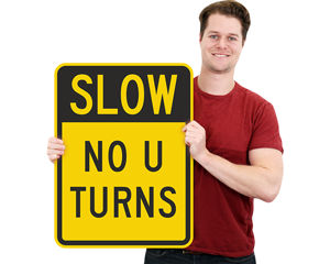 Custom slow no u turn sign