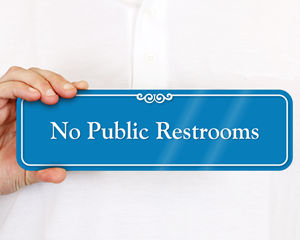 ShowCase No Public Restroom Signs