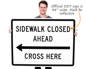 Sidewalk Closed Ahead, Cross Here Arrow Signs