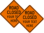 Customize Your Road Closed Sign