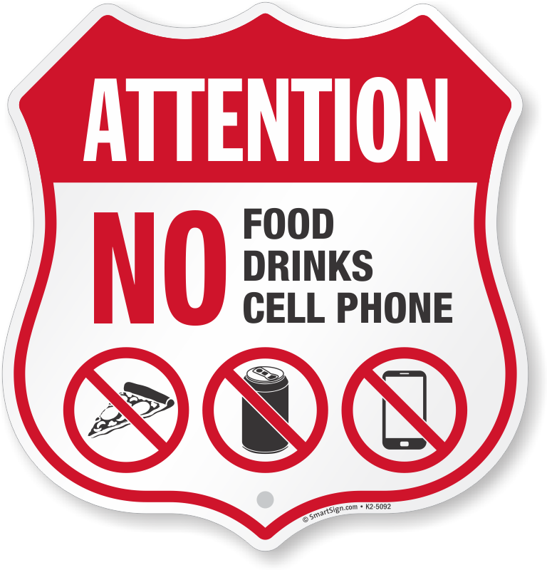 No Food No Drinks No Cell Phone Property Shield Sign SKU K2 5092