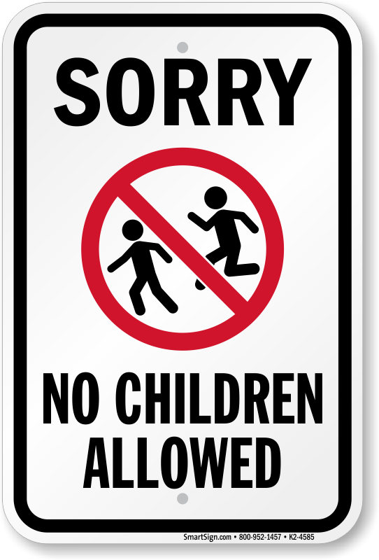 Sorry No Children Allowed Sign SKU K2 4585