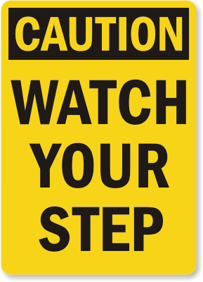 Caution watch your step sign