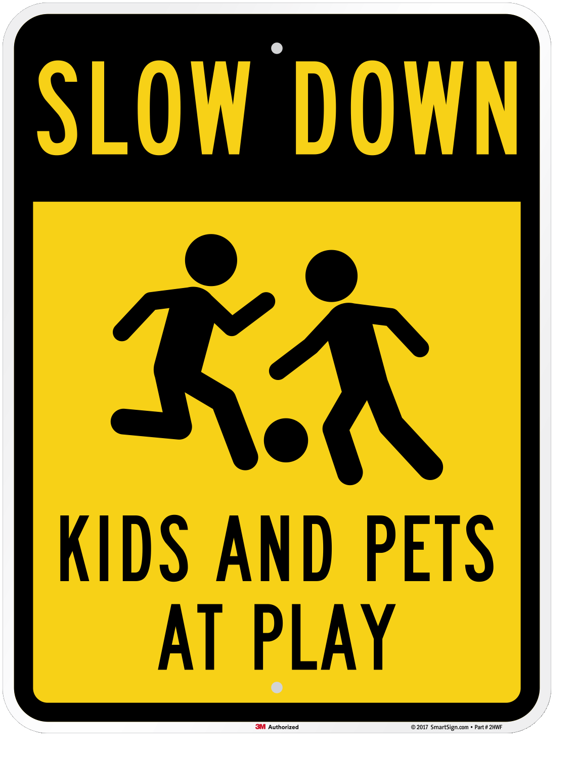 Made in USA by SIGO SIGNS SI-796 Rust Free,63 Aluminum Slow Down Sign Easy to Mount Weather Resistant Long Lasting Ink EGP 12x18 3M Reflective Children and Pets at Play Sign 