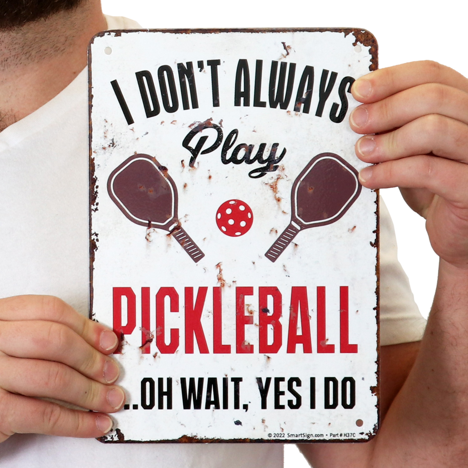 I Don't Always Play Pickleball Novelty Sign, SKU: S2-5003