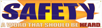 SAFETY A Word That Should Be Heard Banner
