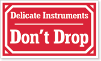Delicate Instruments Don't Drop Label