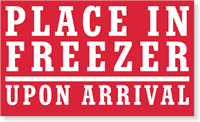 Place in Freezer upon Arrival Label