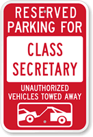 Reserved Parking For Class Secretary Sign