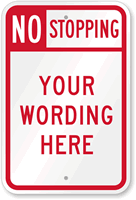 No Stopping - Your Wording Here Custom Sign