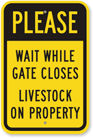 Wait While Gate Closes Livestock On Property Sign