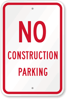 NO CONSTRUCTION PARKING Sign