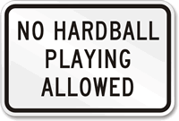 No Hardball Playing Allowed Sign
