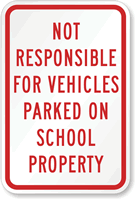 Not Responsible Vehicles Parked School Property Sign