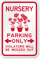 Nursery Parking Only, Violators Will Be Uprooted Sign