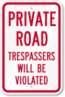 Private Road   Trespassers Will Be Violated Sign