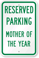 Reserved Parking Mother Of The Year Sign