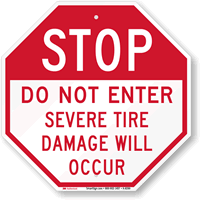 STOP Do Not Enter Tire Will Damage Sign
