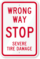 Wrong Way   Stop Severe Tire Damage Sign