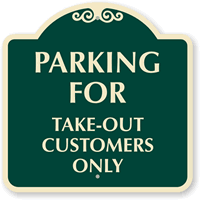 Parking For Take Out Customers Only Sign