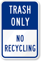 Trash Only No Recycling Sign