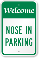 WELCOME NOSE IN PARKING Sign