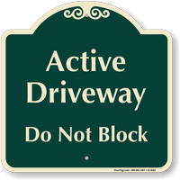 Active Driveway, Do Not Block Signature Sign