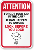 Forgot Kid In Car Look Before Lock Sign