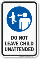 Do Not Leave Child Unattended Sign