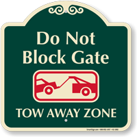 Dont Block Gate, Tow Away Zone Signature Sign