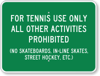 Tennis Use Only All Other Activities Prohibited Sign
