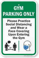 Gym Parking Only Practice Social Distancing and Wear a Face Covering Upon Entering Gym Parking Sign