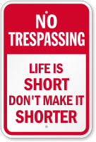 Life Is Short No Trespassing Sign