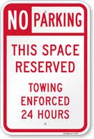 Space Reserved No Parking, Towing Enforced Sign
