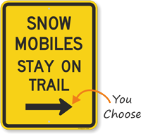 Snow Mobiles Stay On Trail Sign with Arrow