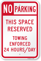 Space Reserved, Towing Enforced No Parking Sign