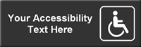 Accessibility Symbol Custom Sign