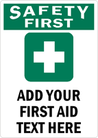 Safety FirstADD YOUR FIRST AID TEXT Sign