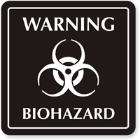 Warning Biohazard (with biohazard symbol)