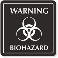 Warning Biohazard (with biohazard symbol)
