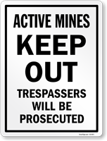 Active Mines Trespassers Will Be Prosecuted Sign
