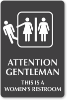 Attention Gentleman Women's Restroom Engraved Sign