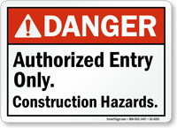 Authorized Entry Only Construction Hazards