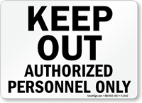 Keep Out Authorized Personnel Sign