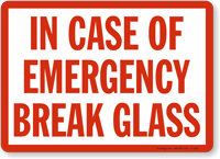 In Case Emergency Break Glass Sign