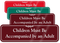 Children Must Be Accompanied By An Adult Sign