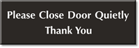 Close Door Quietly Thank You Select a Color Engraved Sign